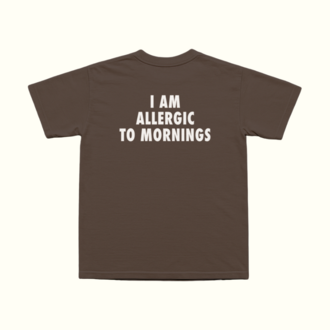 I Am Allergic To Mornings T-Shirt