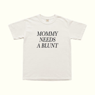Mommy Needs A Blunt T-Shirt