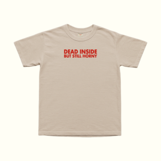 Dead Inside Still Horny T-Shirt