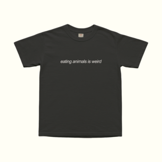 Eating Animals Is Weird T-Shirt