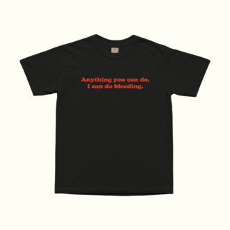 I Can Do Bleeding T-Shirt