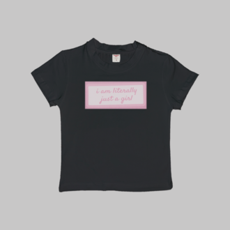 I'm Literally Just A Girl Baby Tee
