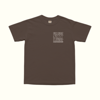 I'm Not Shy I Just Don't Like You T-Shirt