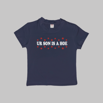 Your Son Is A Hoe Baby Tee