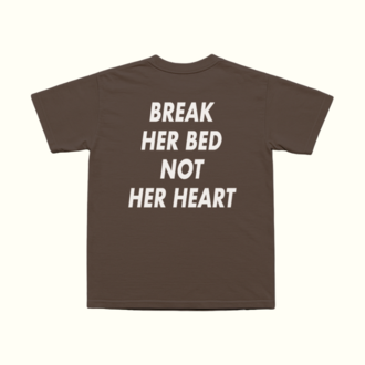 Break Her Bed Not Her Heart T-Shirt
