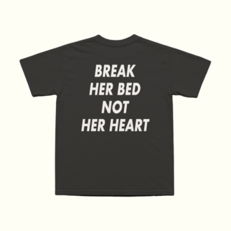 Break Her Bed Not Her Heart T-Shirt