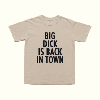 Big Dick Is Back In Town T-Shirt