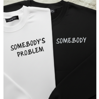 SOMEBODY'S PROBLEM