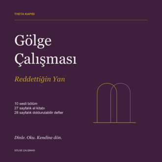 Gölge Çalışması — Reddettiğin Yan | 10 Sesli Bölüm + El Kitabı + Gölge Defteri