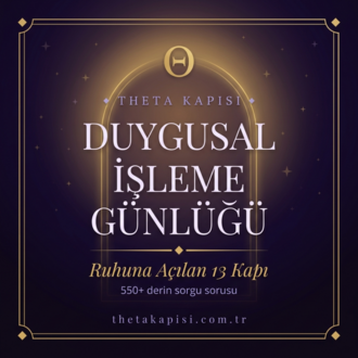 Duygusal İşleme Günlüğü — Ruhuna Açılan 13 Kapı | 550+ Derin Soru, 60 Sayfa PDF