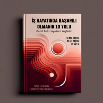 İŞ HAYATINDA BAŞARILI OLMANIN 10 YOLU