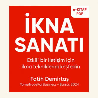 İKNA USTALIĞI - E-Kitap, Eğitim Formatında Hazırlanmıştır.