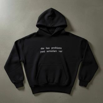 “SHE HAS PROBLEMS” HOODIE