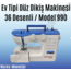 EV TİPİ 36 DESENLİ DİKİŞ MAKİNESİ