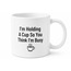 Im Holding A Cup So You Think Im Busy Temalı İngilizce Kupa Bardak Hediye