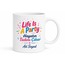 Life Is A Party Yazılı Hayat Bir Parti Kahve Kupa Bardak Hediye