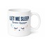 Let Me Sleep Baskılı Bırakın Uyuyayım Kupa Bardak Komik Hediye Mug