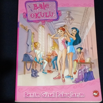 Bale Okulu - Benim Güzel Pabuçlarım Çocuk Kitabı