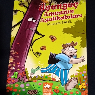 Üşengeç Amcanın Ayakkabıları - Mustafa Balel