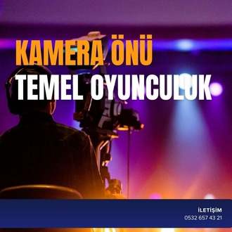 KAMERA ÖNÜ TEMEL OYUNCULUK