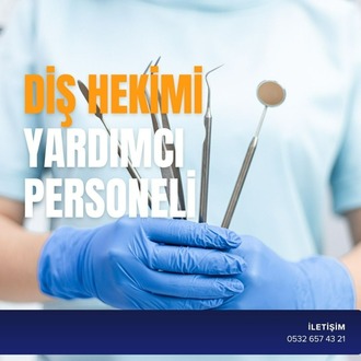 DİŞ HEKİMİ YARDIMCI PERSONELİ