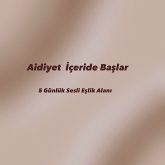 Aidiyet İçeride Başlar