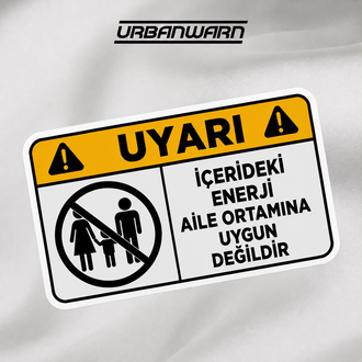 İÇERİDEKİ ENERJİ AİLE ORTAMINA UYGUN DEĞİLDİR