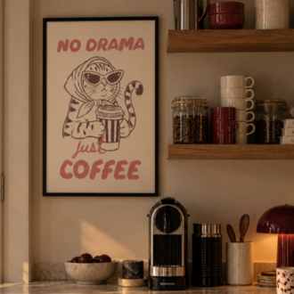 NO DRAMA, JUST COFFEE