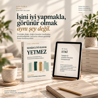 Sessizce İyi Olmak Yetmez | Kariyer Rehberi