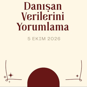 DANIŞAN VERİLERİNİ YORUMLAMA