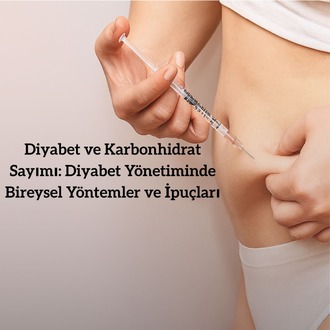 Diyabet ve Karbonhidrat Sayımı: Sağlıklı Yönetim İçin Temel Bilgiler