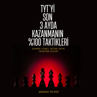 TYT’yi Son 3 Ayda Kazanmanın %100 Taktikleri (PDF – Dijital Kitap)