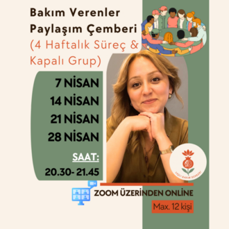 Bakım Verenler Paylaşım Çemberi (4 Haftalık Süreç & Kapalı Grup)