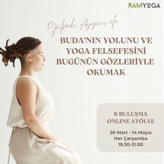 Yoga Felsefesi ve Buda'nın Yolunu Bugünün Gözleriyle Okumak