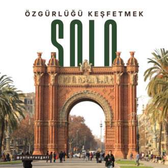 Solo Seyahat Rehberliği – Özgürlüğün Tadını Çıkar!