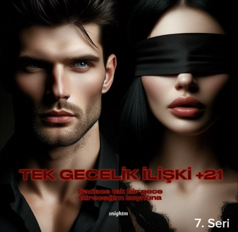 7. TEK GECELİK İLİŞKİ +21