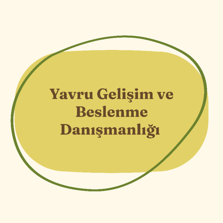 Yavru Gelişim ve Beslenme Danışmanlığı