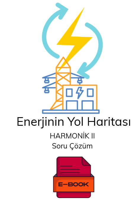 Enerjinin Yol Haritası - Harmonik Analiz II - E - Kitap