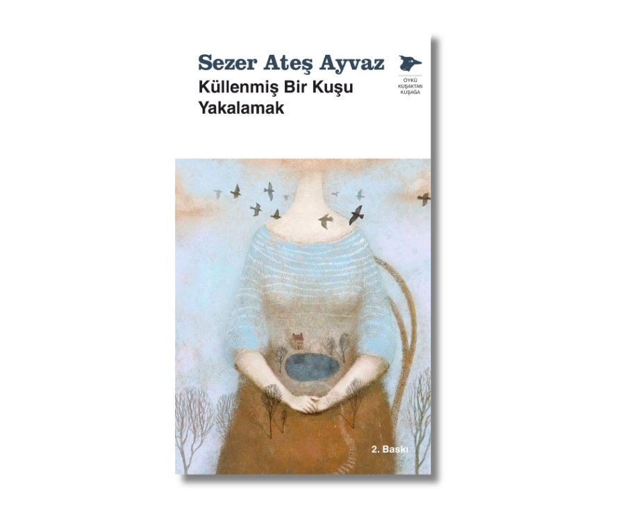 Küllenmiş Bir Kuşu Yakalamak