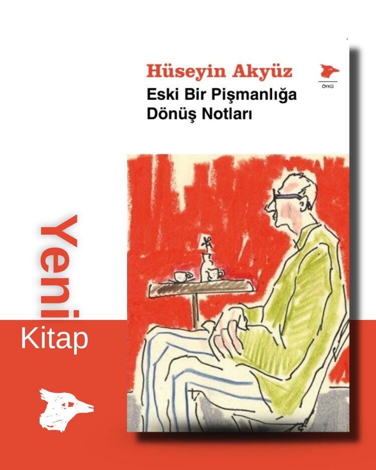 Eski Bir Pişmanlığa Dönüş Notları
