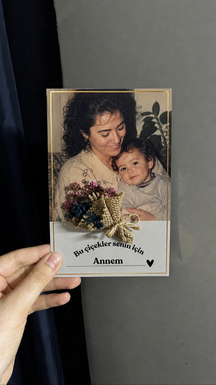Bu çiçekler senin için ANNEM