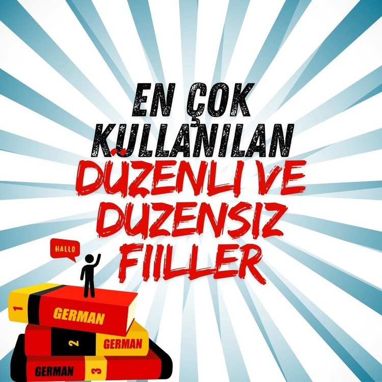 En Çok Kullanılan Almanca Düzenli ve Düzensiz Fiiller