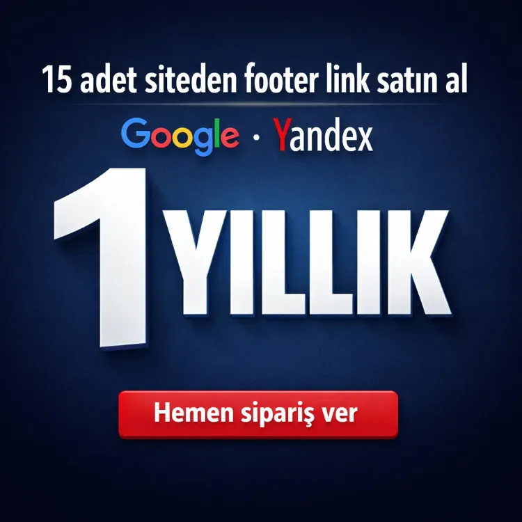 Footer Link Satın Al: DA Yüksek 15 Adet Site 1 YILLIK
