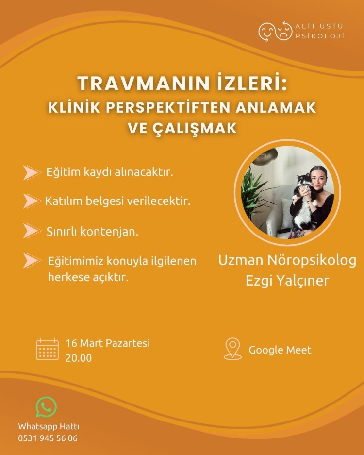 TRAVMANIN İZLERİ:KLİNİK PERSPEKTİFTEN ANLAMAK VE ÇALIŞMAK