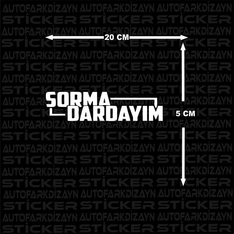 Sorma dardayım