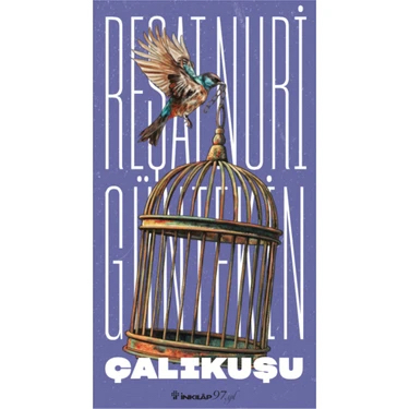 REŞAT NURİ GÜNTEKİN ÇALIKUŞU ROMANI