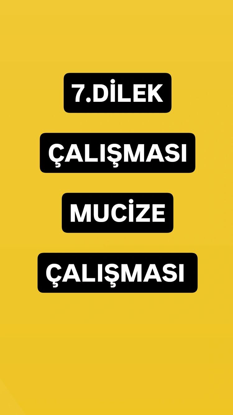 7.DİLEK MUCİZE ÇALIŞMASI