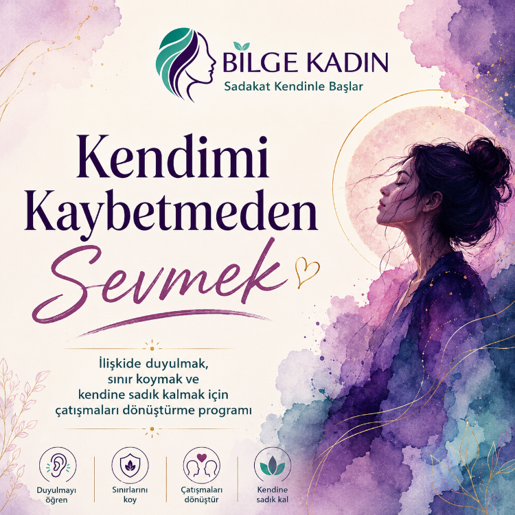 BİLGE KADIN | KENDİMİ KAYBETMEDEN SEVMEK