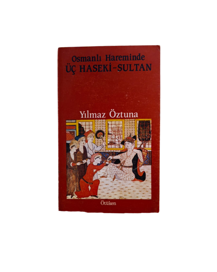 Osmanlı Hareminde Üç Haseki Sultanı