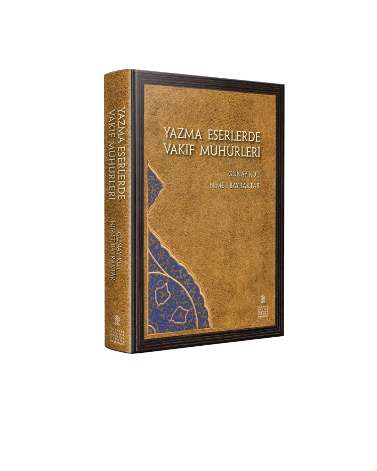 YAZMA ESERLERDE VAKIF MÜHÜRLERİ Müellif : Günay Kut - Nimet Bayraktar